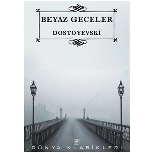 Beyaz Geceler-Fyodor Mihayloviç Dostoyevski