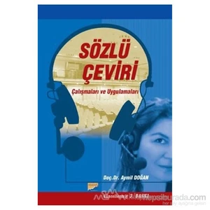Sözlü Çeviri Çalışmaları Ve Uygulamaları-Aymil Doğan