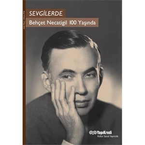 Sevgilerde: Behçet Necatigil 100 Yaşında-Murat Yalçın