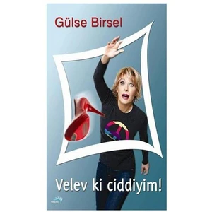 Velev Ki Ciddiyim!-Gülse Birsel