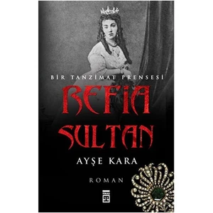 Refia Sultan -  Ayşe Kara