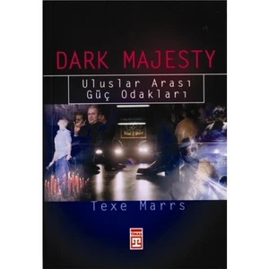 Dark Majesty - Uluslar Arası Güç Odakları-Texe Marrs