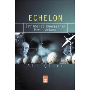 Echelon - İstihbarat Dünyasının Perde Arkası-Ali Çimen