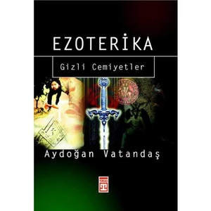 Ezoterika - Gizli Cemiyetler-Aydoğan Vatandaş