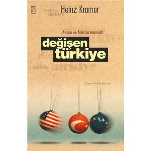 Avrupa Ve Amerika Karşısında Değişen Türkiye-Heinz Kramer
