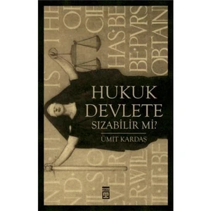 Hukuk Devlete Sızabilir Mi?