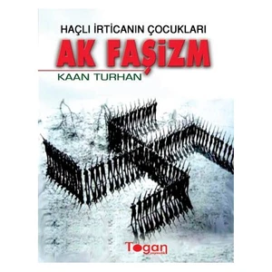 Haçlı İrticanın Çocukları Ak Faşizm-Kaan Turhan