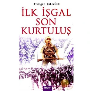 İlk İşgal Son Kurtuluş