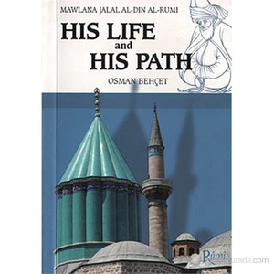 Rumi Yayınları Mawlana Jalal Al-Din Al-Rumi His Life And His Path-Osman Behçet