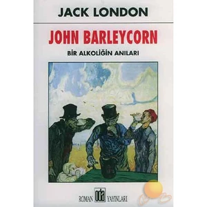 John Barleycorn / Bir Alkoliğin Anıları - Jack London