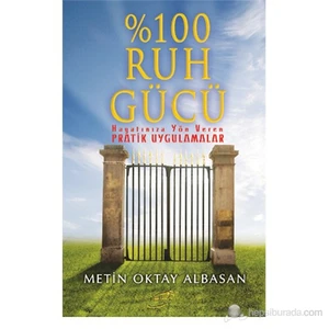 % 100 Ruh Gücü-Metin Oktay Albasan