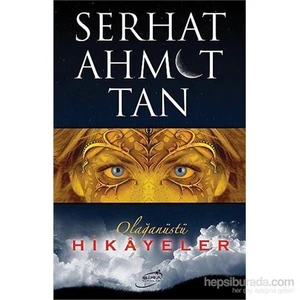 Olağanüstü Hikayeler - Serhat Ahmet Tan
