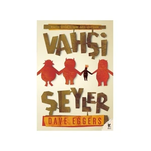 Vahşi Şeyler-Dave Eggers
