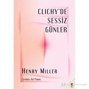 Clichy’de Sessiz Günler - Henry Miller