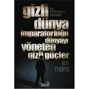 Gizli Dünya İmparatorluğu Dünyayı Yöneten Gizli Güçler-Jim Marrs