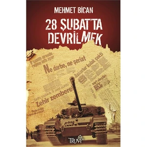 28 Şubat’Ta Devrilmek-Mehmet Bican