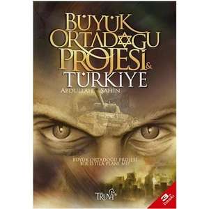 Büyük Ortadoğu Projesi Ve Türkiye-Abdullah Şahin