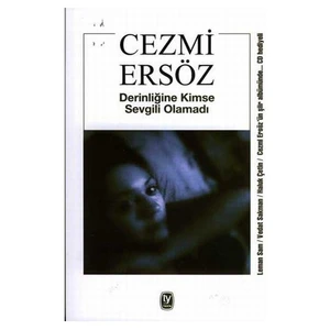 Derinliğine Kimse Sevgili Olamadı