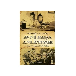 Vahdeddin'İn Sırdaşı Avni Paşa Anlatıyor-Osman Öndeş