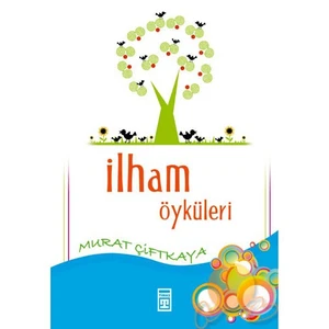 İlham Öyküleri-  Murat Çiftkaya