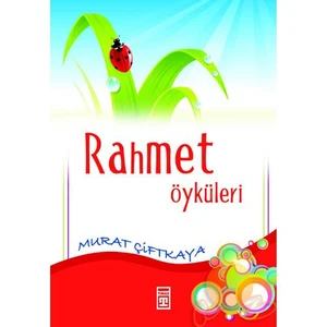 Rahmet Öyküleri -  Murat Çiftkaya