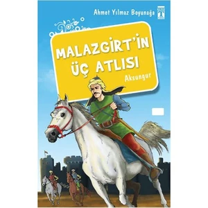 Malazgirt'in Üç Atlısı - Ahmet Yılmaz Boyunağa