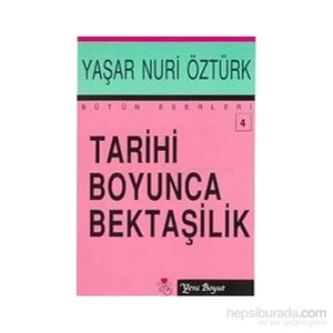 Tarihi Boyunca Bektaşilik-Yaşar Nuri Öztürk