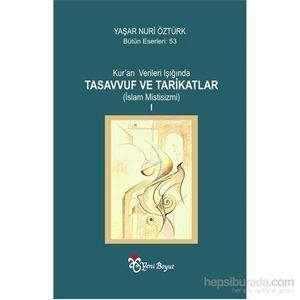 Kur’An Verileri Işığında Tasavvuf Ve Tarikatlar-Yaşar Nuri Öztürk