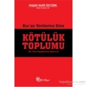 Kuran Verilerine Göre Kötülük Toplumu-Yaşar Nuri Öztürk