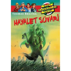 Dört Kafadarlar Takımı 35 - Hayalet Süvari-Thomas Brezina