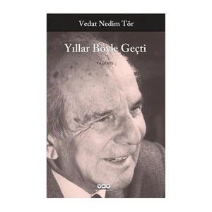 Yıllar Böyle Geçti - Vedat Nedim Tör