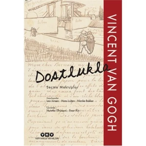 Dostlukla: Seçme Mektuplar - Vincent Van Gogh