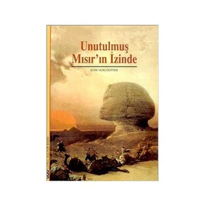 Unutulmuş Mısır’In İzinde-Jean Vercoutter