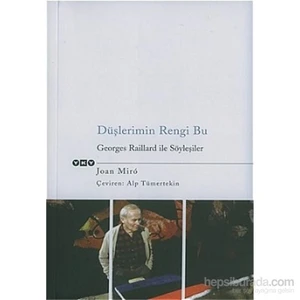Düşlerimin Rengi Bu Georges Raillard İle Söyleşiler-Joan Miro