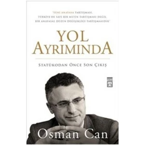 Yol Ayrımında: Statükodan Önce Son Çıkış - Osman Can