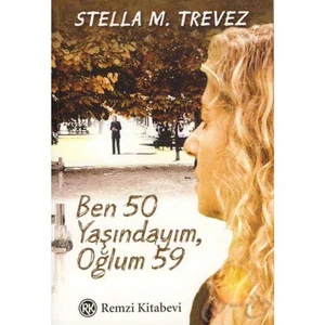 Ben 50 Yaşındayım, Oğlum 59 - Stella Molinas Trevez