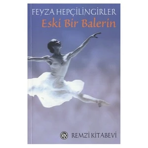 Eski Bir Balerin - Feyza Hepçilingirler