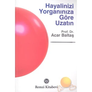 Hayalini Yorganına Göre Uzat -  Acar Baltaş