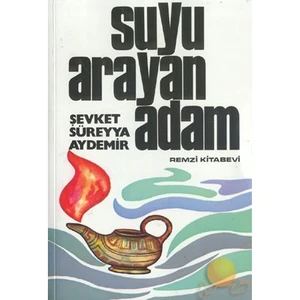 Suyu Arayan Adam - Şevket Süreyya Aydemir