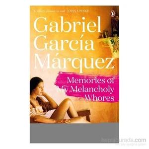 Memories of My Melancholy Whores - Gabrıel Garcia Mârquez