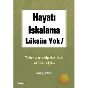 Hayatı Iskalama Lüksün Yok!