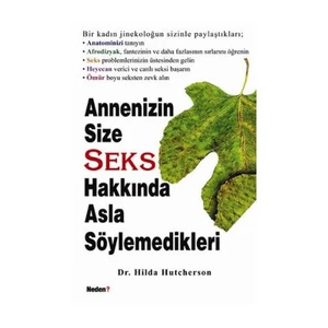 Annenizin Size Seks Hakkında Asla Söylemedikleri-Hilda Hutcherson
