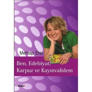 Ben, Edebiyat, Karpuz Ve Kayınvalidem