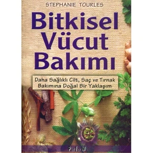 Bitkisel Vücut Bakımı - Stephanie Tourles