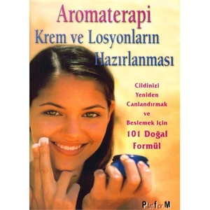 Aromaterapi Krem ve Losyonların Hazırlanması - Donna Maria