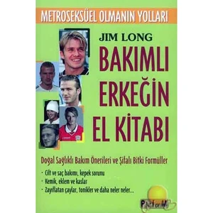 Bakımlı Erkeğin El Kitabı ( Body Care Just For Men Natural Health Tips )-Jim Long