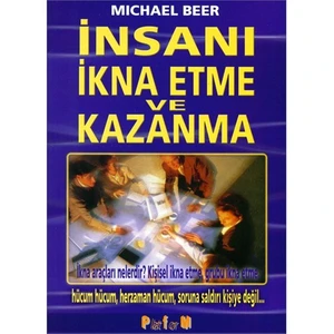 İnsanı İkna Etme ve Kazanma - Michael Beer
