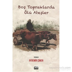 Boş Topraklarda Ölü Ateşler-Aydemir Çimen