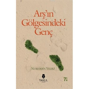 Arş'ın Gölgesindeki Genç - Nureddin Yıldız