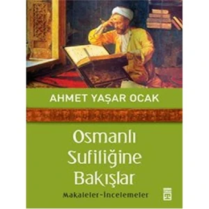 Osmanlı Sufiliğine Bakışlar - Ahmet Yaşar Ocak